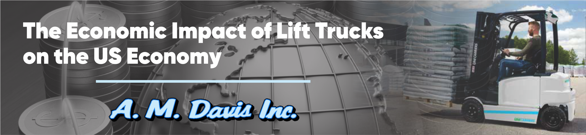 How the Lift-Truck Industry Moves America’s Economy — and why it matters